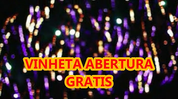 VINHETA ABERTURA GRATIS . ABERTURA SHOW, FESTA. RADIOS. WEBRADIO PROGRAMAS. LINK BAIXAR NA DESCRIÇAO