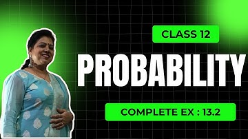 Probability | Class 12 | EX 13.2  | Unit 13