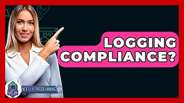 Logging Compliance? - Next LVL Programming