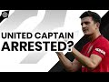 'Harry Maguire Arrested' - Reports From Greece | News From Old Trafford