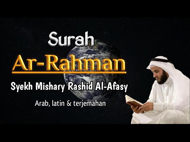 Surah Ar-Rahman teks Arab latin & terjemahan bahasa indonesia | syekh Mishary Rashid Al-Affasy class=