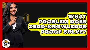 What Problem Does Zero-Knowledge Proof Solve? - CryptoBasics360.com