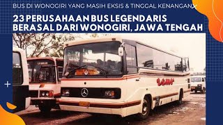 MASIH EKSIS & TINGGAL KENANGAN: 23 Perusahaan Bus Asal Wonogiri, Jawa Tengah