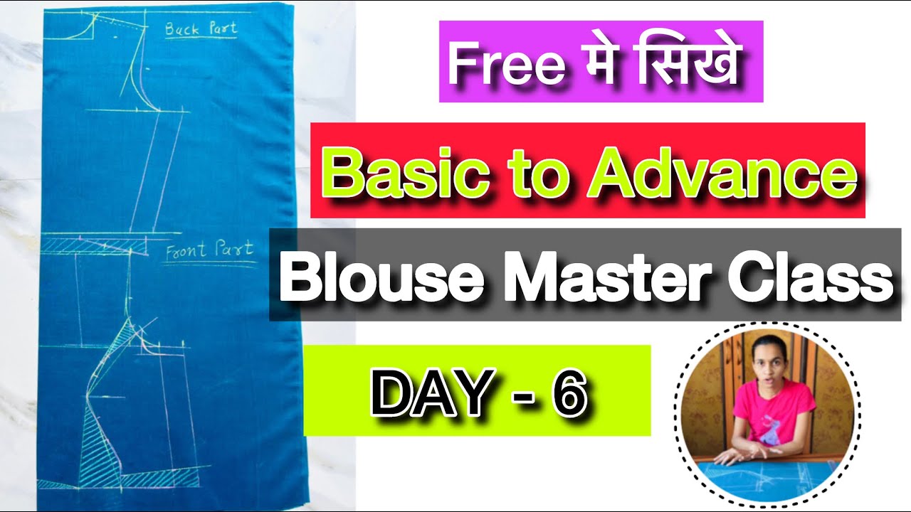 Basic to AdvanceBlouse Master Class DAY - 6 | Sewing Class | blouse ...