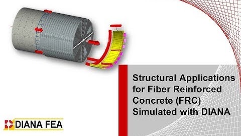 Webinar: Structural Applications for Fiber Reinforced Concrete (FRC) Simulated with DIANA