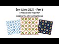 Sew Along 2021 &amp; Quilt as you Go Blocks Part 3 with GourmetQuilter - Quilting Tips &amp; Techniques