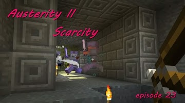 Austerity II: Scarcity | Minecraft CTM | EP 23 | Blaze It