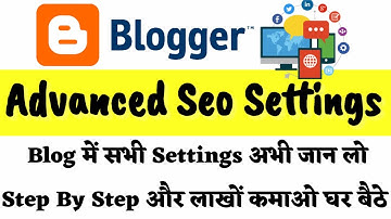 Advanced Blogger Seo Settings 2021 - Get Free Unlimited Traffic From Google | Blogger SEO Setttings
