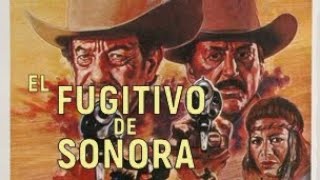 EL FUGITIVO DE SONORA (1989) PELICULA MEXICANA CON MARIO ALMADA