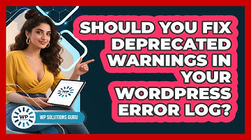 Should You Fix Deprecated Warnings In Your WordPress Error Log? - WP Solutions Guru