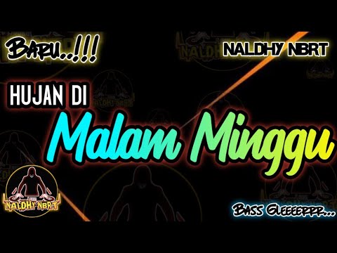 DANGDUT REMIX HUJAN DI MALAM MINGGU ~ Naldhy NBRT || Lagu Party