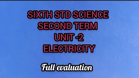 sixth standard science english medium. Unit -2 Electricity. full evaluation. book back exercise