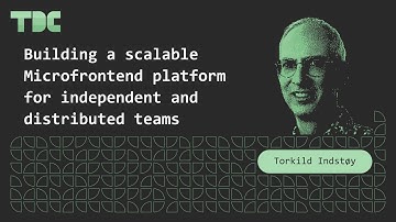 Torkild Indstøy - Building a scaleable Microfrontend platform for independent teams - TDC 2025