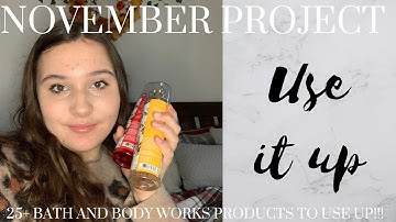 November Bath and Body Works Project Use It Up II 25+ products to use up this month!!!