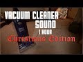 Vacuum Cleaner Sound Christmas Edition 2018