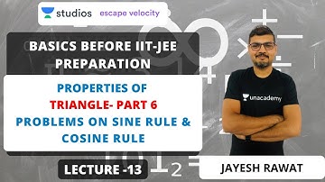 L13: Properties of Triangle - Part 5 - Problems on Sine Rule & Cosine Rule | IIT-JEE Preparation