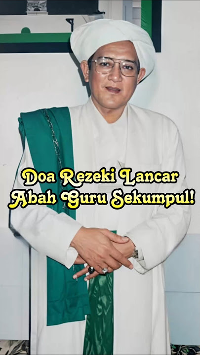 Doa Rezeki Lancar, Abah Guru Sekumpul #abahgurusekumpul #doarezeki #rezekilancar #amalanrezeki