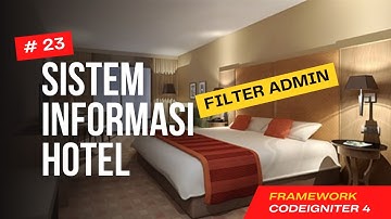 #23-a Sistem Informasi Hotel #Codeigniter4 | FilterAdmin part-1