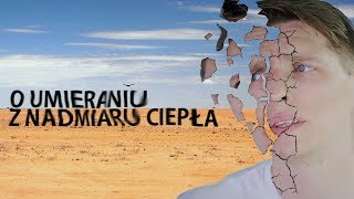 O umieraniu z nadmiaru ciepła - hipertermia