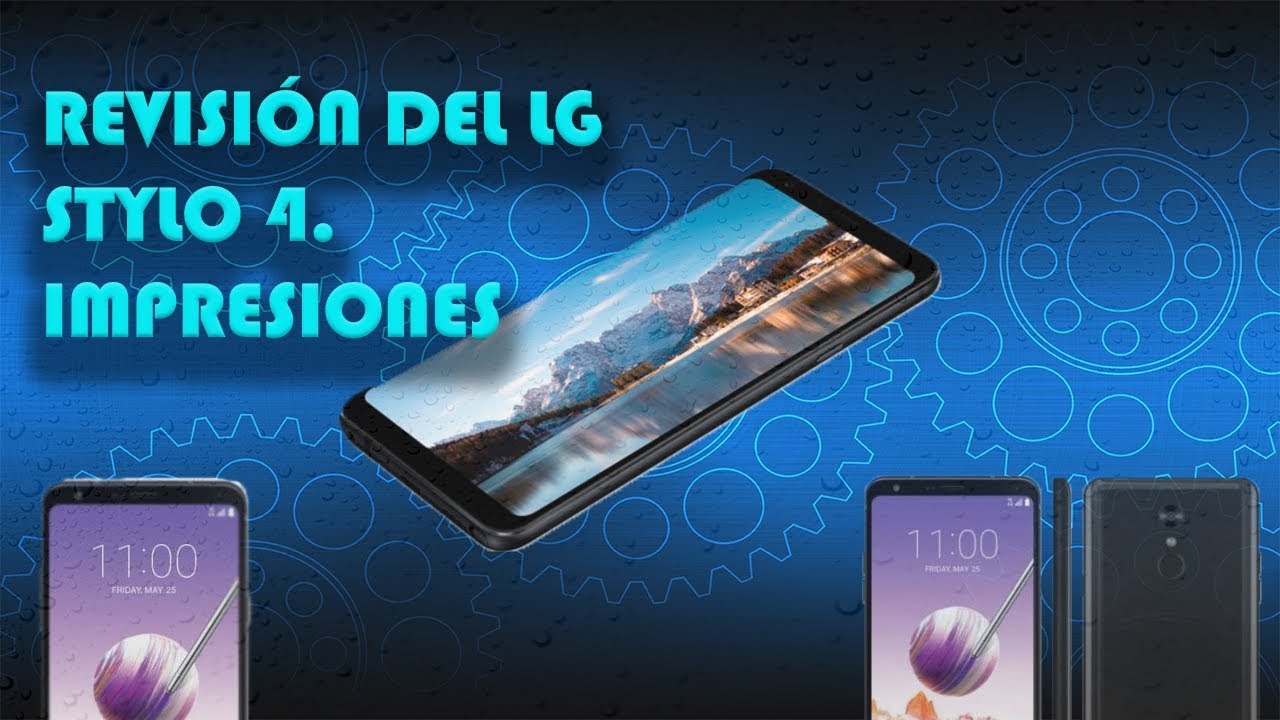 Revisado del LG Stylo 4. Impresiones sobre el terminal 📝 - YouTube