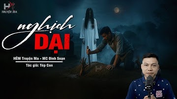 Đọc Truyện Ma: NGHỊCH DẠI - Trả Nghiệp CẮM DAO Xuống Mồ Người Chết Oan Mới Đắp MC Đình Soạn RỢN