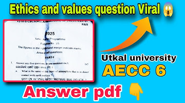 Ethics and values question paper viral 💯 ll AECC 6 ll Utkal university question paper leaked 😱ll