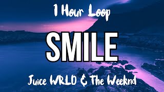 Smile - Juice WRLD &amp; The Weeknd (1 Hour Loop)