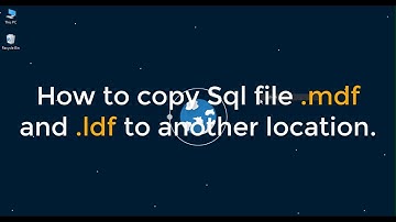 How to copy Sql file .mdf and .ldf to another location.
