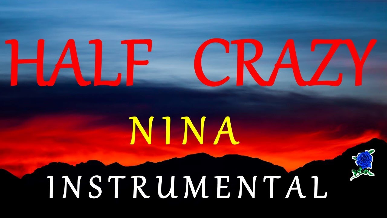 HALF CRAZY NINA instrumental (lyrics) YouTube Music