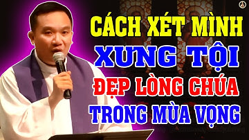 CÁCH XÉT MÌNH XƯNG TỘI ĐẸP LÒNG CHÚA THEO KINH 10 ĐIỀU RĂN | Bài giảng HAY CỦA LM NGUYỄN SANG