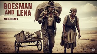 Summary and analysis of Boesman and Lena by Athol Fugard