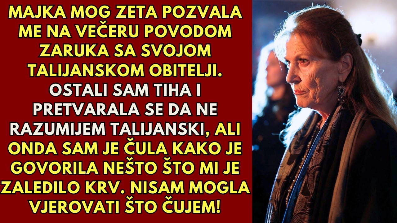 Obitelj moga zeta nije znala da govorim talijanski. Kad sam čula što su rekli o meni u...