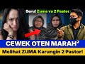 MENGEJUTKAN‼️Bang ZUMA KARUNGIN 2 PASTOR~ Cewek OTEN ini Tidak Terima