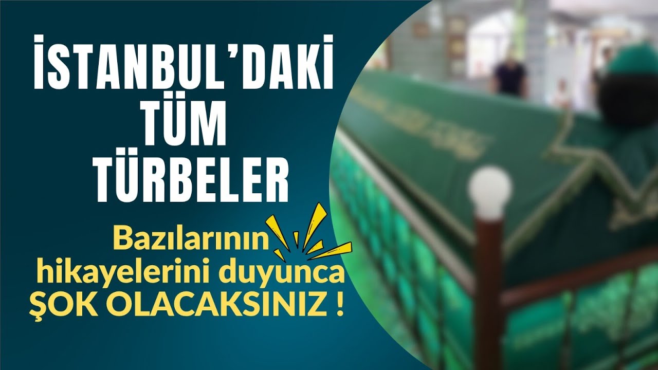 İstanbul’un Saklı Türbeleri ve Efsaneleri. İstanbul’daki Tüm Türbeler -Karyağdıbaba vb
