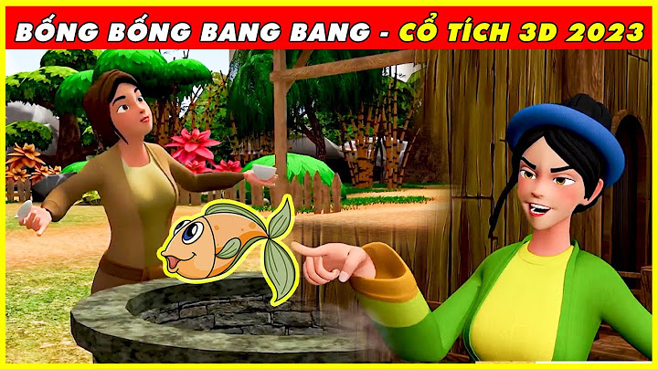 BỐNG BỐNG BANG BANG Trọn Bộ 🌻Cổ Tích 3D 2023 Mới Nhất 💕 BÀI HỌC CUỘC SỐNG - CÂU CHUYỆN Ý NGHĨA 2023
