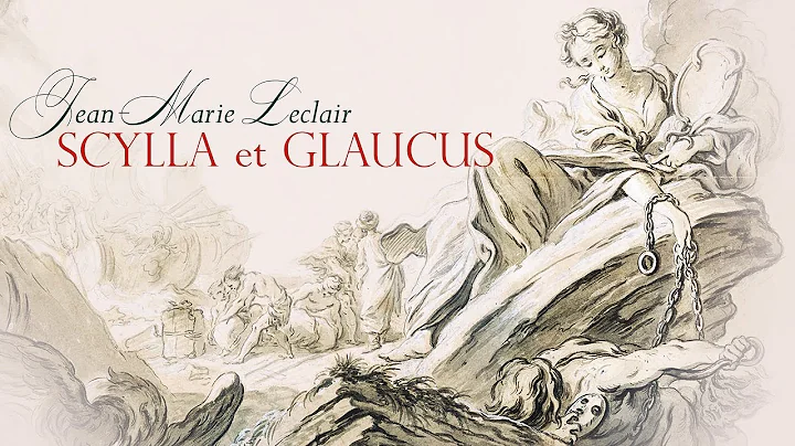 J.-M. Leclair: Scylla & Glaucus Op.11 [Monteverdi Choir / English Baroque Soloists]