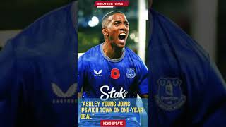 Celebrity Ashley Young Joins Ipswich Town on One Year Deal Wealth