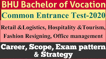 BHU Bachelor of Vocation!!Common Entrance Test!! Career,Scope&Test pattern