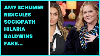 AMY SCHUMER RIDICULES SOCIOPATH HILARIA BALDWINS FAKE LEGACY AND VON TRAPP CROWD OF...