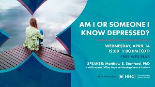 HHCI Webinars – Am I or Someone I Know Depressed?