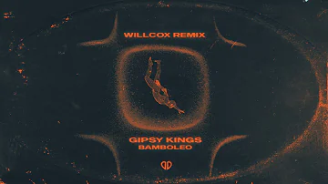 Gipsy Kings - Bamboléo (Willcox Remix) [DropUnited Exclusive]