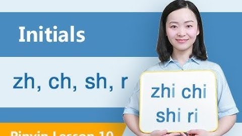 Learn Initials: zh, ch, sh, r in Ten Minutes | Chinese Pinyin Lesson 10