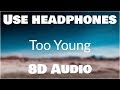 Post Malone - Too Young (8D AUDIO)🎧 [BEST VERSION]