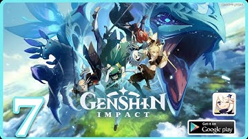 GENSHIN IMPACT ANDROID GAMEPLAY/ WALKTHROUGH | PART 7 | ONE OF BEST STORY MODE MMORPG