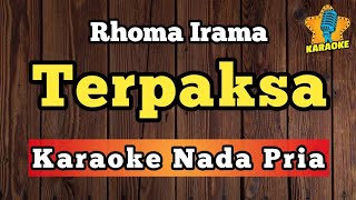 Download lagu TERPAKSA - RHOMA IRAMA ( Karaoke Nada Pria ) 
