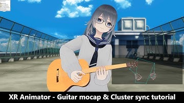 【XR Animator】Guitar mocap & Cluster sync tutorial🎸