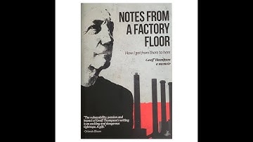 Geoff Thompson - Notes From A Factory Floor: Live Your Truth, Conquer Your Fears, Trust the Universe
