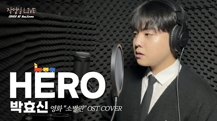 박효신 (Park Hyo Shin) - "HERO" (영화 소방관 OST) 박효신 노래 COVER 🎶