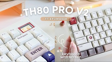Epomaker「TH80 PRO V2」budget keyboard with screen | Zanook