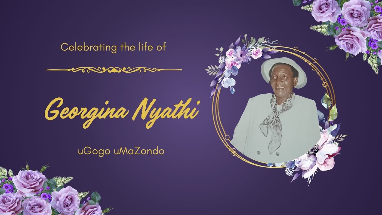 Celebrating the life of Georgina Nyathi (uGogo uMaZondo)